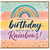 Birthday Card, Wishing You a Birthday Full of Cake & Rainbows