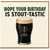 Birthday Card, Hope Your Birthday Is Stout - tastic Beer Card