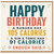 Birthday Card, Happy Birthday Humorous Calories Card