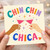 Birthday Card, Chin Chin Chica Cheers Card