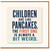 Birthday Card, Children Are Like Pancakes Humorous Greeting Card