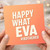 Birthday Card, Happy What Eva #Bothered Card
