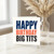 Birthday Card, Happy Birthday Big Tits Funny Bold Typographic Card