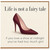 Birthday Card, Life Is Not a Fairy Tale High Heel Humour Card
