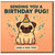 Funny Pug Birthday Card - 'Sending You a Birthday Pug (And a Hug Too)' Cute Dog with Party Hat & Confetti, Pun Humour Card for Dog Lovers, Friends and Family