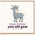 Birthday Card, You Old Goat Birthday Card