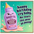 Birthday Card, Happy Birthday Cry Baby No Tears This Year Ya Pussy Card