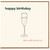 Birthday Card, Happy Birthday Just Add Prosecco Card