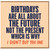 Birthday Card, Birthdays Are All About the Future Not the Present Card