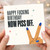 Birthday Card, Happy Fucking Birthday Now Piss Off