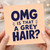 Birthday Card, OMG Is That A Grey Hair Funny Card
