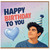 Birthday Card, Happy Birthday To You Card