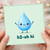 Birthday Card, H2 - Oh Hi Water Droplet Card