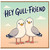 Birthday Card, Funny Seagull Card, Hey Gull - na Card