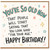Birthday Card, You’re So Old Now Happy Birthday Card