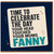 Birthday Card, Time to Celebrate the Day Your Head Touched Your Mums Fanny Card