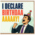 Birthday Card, Funny I Declare Birthdaa Aaaaay Card for Him