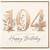 104th Birthday Card, Floral Happy Birthday Card for Age 104