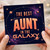 Aunt Card, The Best Aunt in the Galaxy