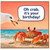 Birthday Card, Oh Crab It’s Your Birthday Funny Seaside Crab Card
