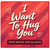 Birthday Card, I Want To Hug You Funny Love Card