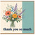 Birthday Card, Floral Bouquet Thank You Card