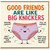Birthday Card, Good Friends Are Like Big Knickers Friendship Card