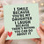 Birthday Card, I Smile Because You're My I Laugh Because There's Nothing You Can Do About It