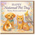 Happy National Pet Day Card - Cute Watercolour Puppy, Kitten, Cockatiel, Guinea Pig and Hamster with Bows, Paws, Purrs and Love