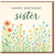Happy Birthday Sister Card - Watercolour Wildflowers Illustration - Pastel Floral Design - Heartfelt Sister Birthday Greeting