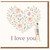 I Love You Floral Heart Card - Romantic Watercolour Flowers Illustration with Ladder Figure - Anniversary, Valentine’s Day or Just Because