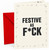 Funny Christmas Card 'Festive as F*ck' rude typography