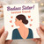 Badass Sister Bestest Friend Card - Cute Hearts Illustration - Sister Birthday or Just Because Card for Her