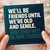 Funny Best Friend Birthday Card - We'll Be Friends Until We're Old and Senile, Then We'll Be New Friends - Humorous Friendship Card for Mate