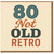 80th Birthday Card - 80 Not Old Retro - Funny Vintage Typography Design for Him or Her, Mum, Dad, Friend, Grandad or Grandma