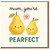 Mum, You're Pearfect Mother's Day Card - Cute Pear Pun with Smiling Fruit Illustration for Mum