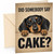 Funny Birthday Card Dachshund Puppy 'Did Somebody Say Cake?'