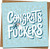 Funny Wedding Card – Congrats Fuckers – 145mm x 145mm Square Greeting Card with Kraft Envelope, Humorous Newlywed, Engagement or Anniversary Card for Couples