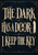 Gothic lettering reads “THE DARK HAS A DOOR; I KEEP THE KEY” in bone on midnight blue, with a small key and doorway-like glow.