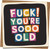 Funny Rude Birthday Card – “F***! You’re Soooo Old” Color Block Design, 145mm x 145mm, Blank Inside, Includes Kraft Envelope, Humorous Adult Greeting for Him Her Friend Men Women