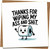 Funny Thank You Card - Thanks for Wiping My Ass and Shit - 145mm x 145mm Square Greeting Card with Kraft Envelope, Humorous Appreciation for Caregivers, Parents, Nurses, Friend
