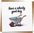 Funny Pun Greeting Card – Have a Wheely Good Day Wheelbarrow Design, 145mm x 145mm Square, Blank Inside, with Kraft Envelope – Birthday, Good Luck, Congratulations