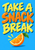 Large hand-painted words “TAKE A SNACK BREAK” above an orange wedge with a green leaf on a bright blue background.