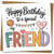 Friend Birthday Card - Happy Birthday to a Special Friend, Cute Illustrated Square Greeting Card, 145mm x 145mm, Includes Kraft Envelope