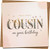 Cousin Birthday Card – For a Lovely Cousin, Floral Typography Design, Blank Inside, 145mm x 145mm Square Greeting Card with Kraft Envelope