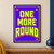 Bold three-line “ONE MORE ROUND” lettering on a violet panel with lime border and inline, coral shadows, diamond, sparkle, and circle.; frame shown for styling only