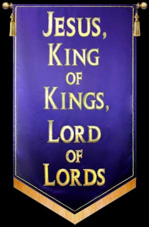 Jesus, King of Kings, Lord of Lords Christian Banners for Praise and