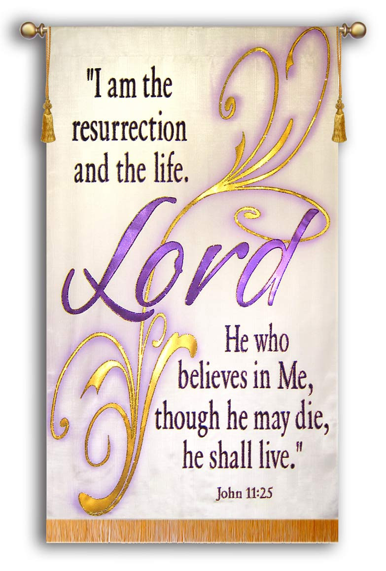 Lord Script - John 11:25 Verse - Christian Banners for Praise and Worship
