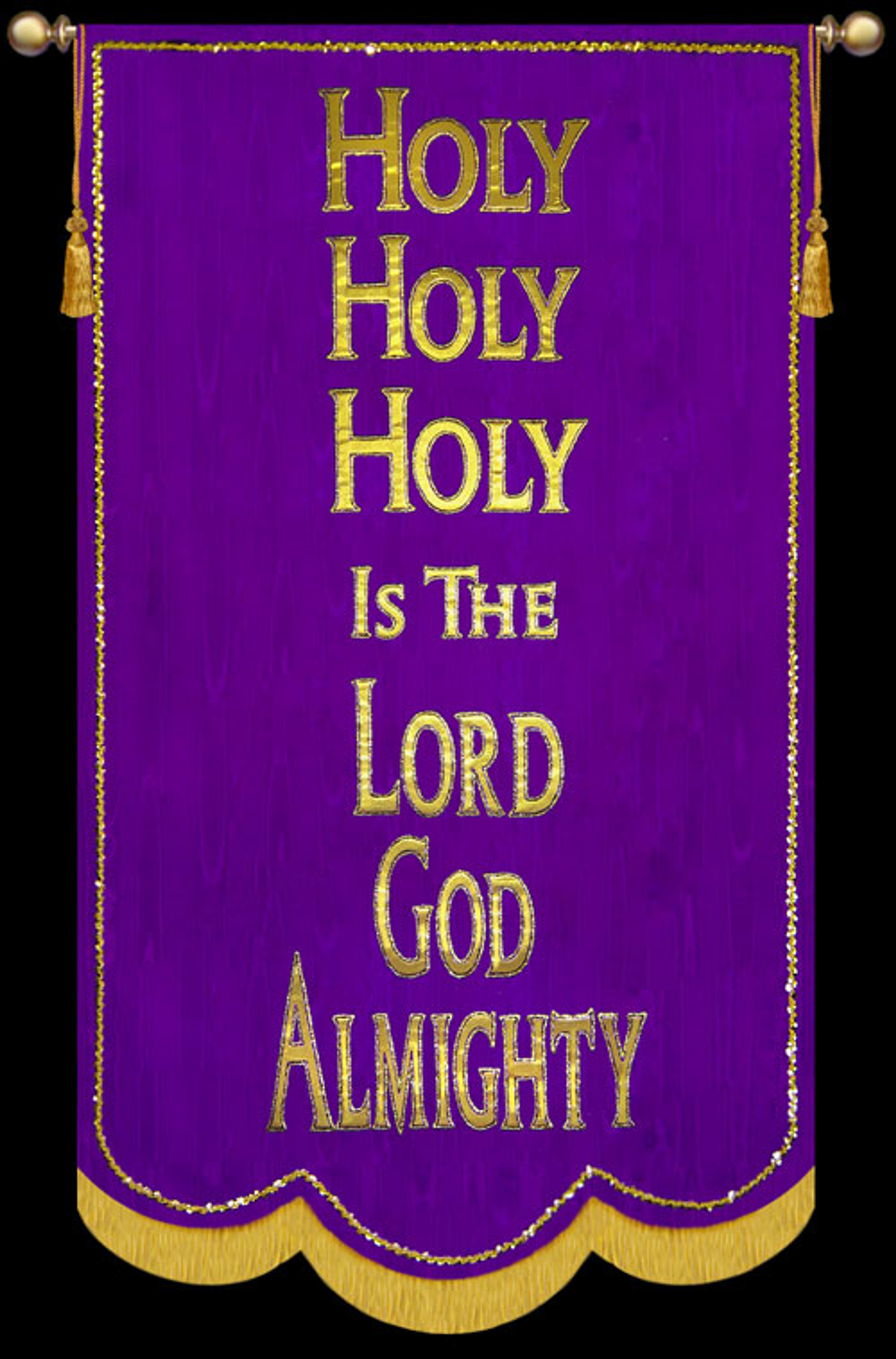 Holy Holy Holy is the Lord God Almighty Christian Banners for Praise and Worship Holy Holy Holy is the Lord God Almighty Christian Banners for Praise and Worship