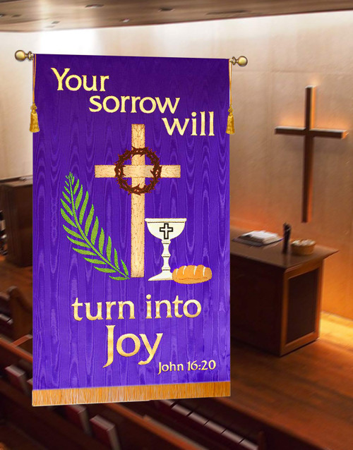 Your sorrow will turn into Joy